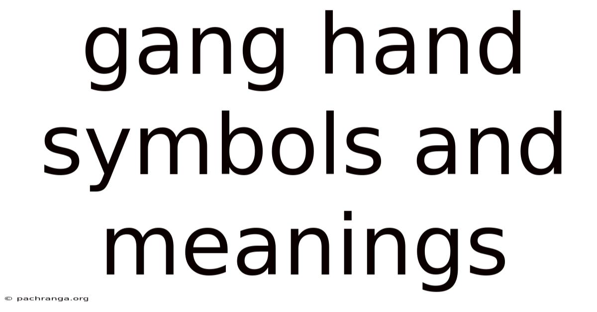 Gang Hand Symbols And Meanings