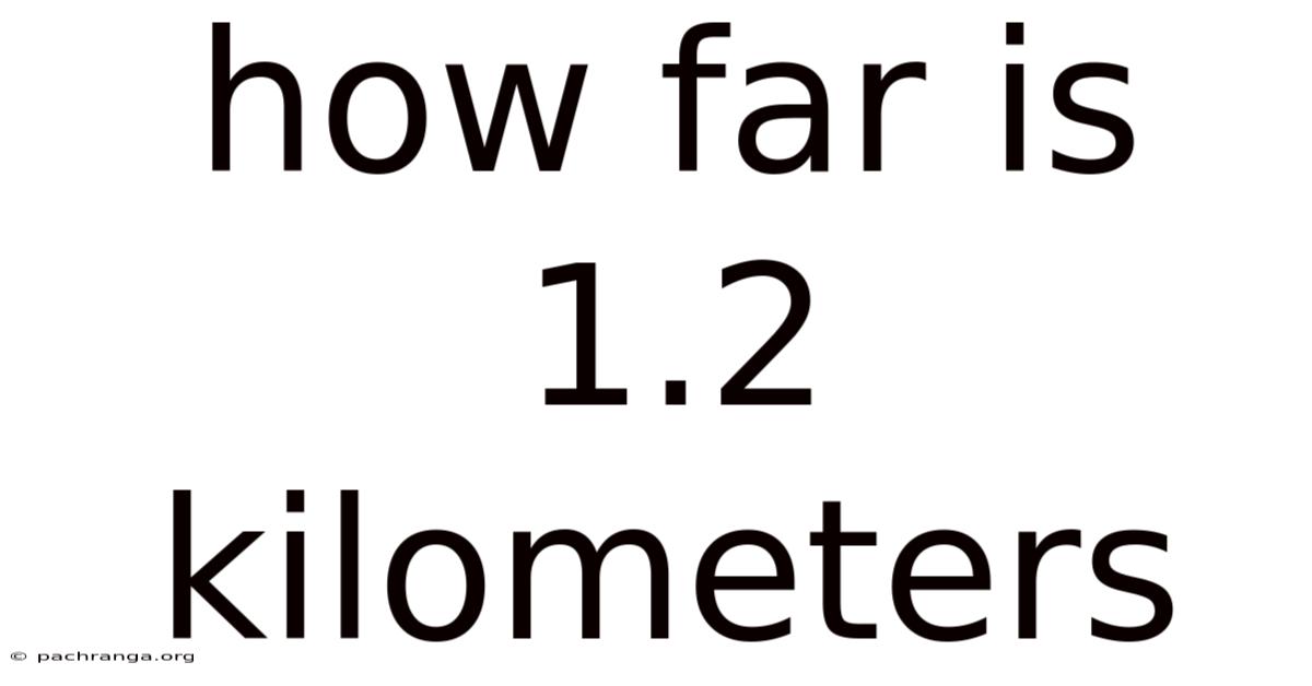 How Far Is 1.2 Kilometers