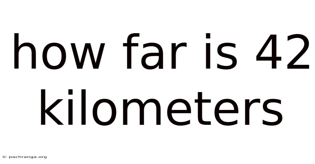 How Far Is 42 Kilometers