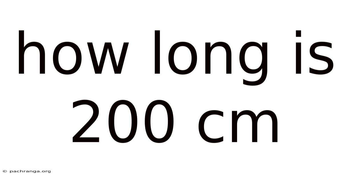 How Long Is 200 Cm