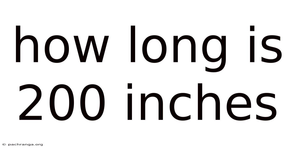 How Long Is 200 Inches