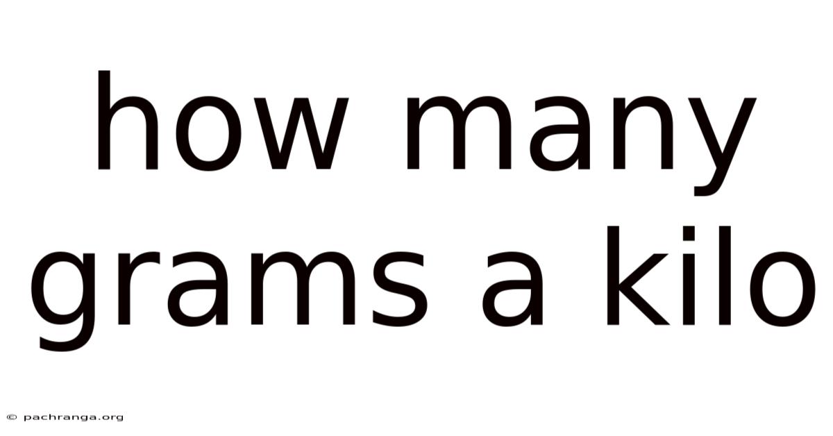 How Many Grams A Kilo