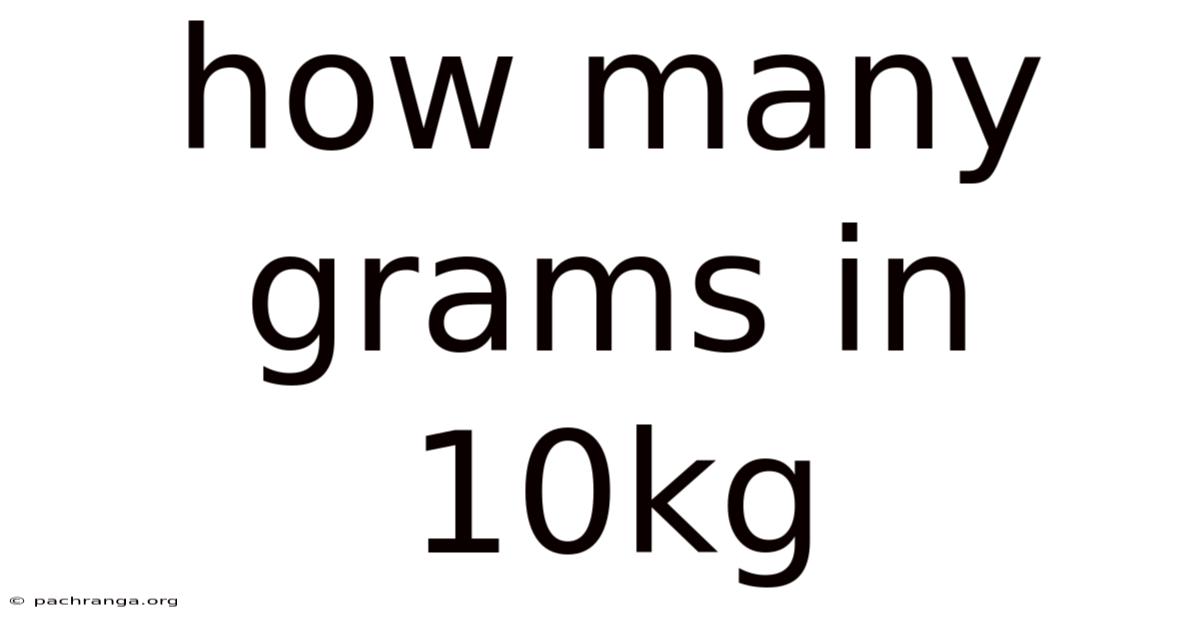 How Many Grams In 10kg