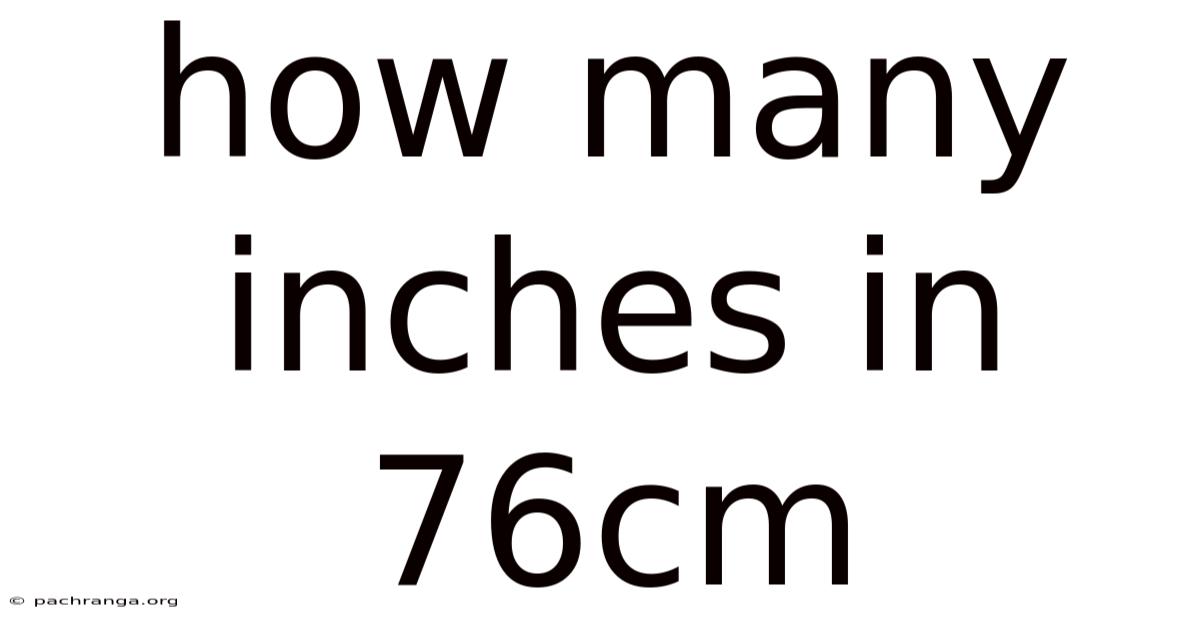 How Many Inches In 76cm