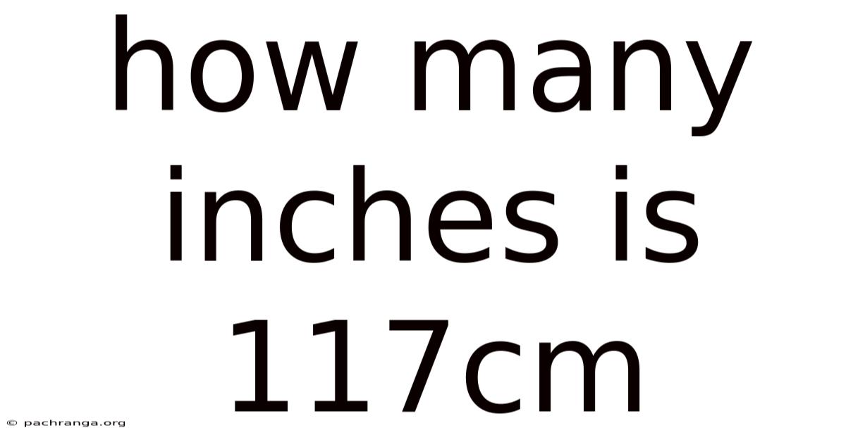 How Many Inches Is 117cm