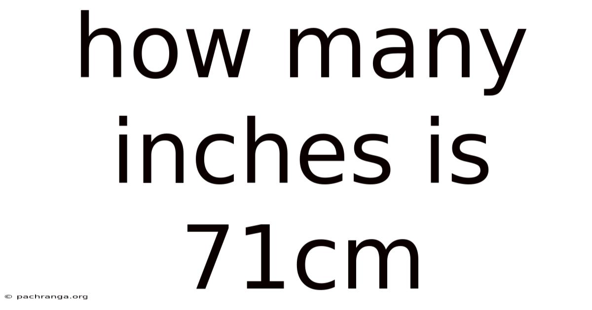 How Many Inches Is 71cm