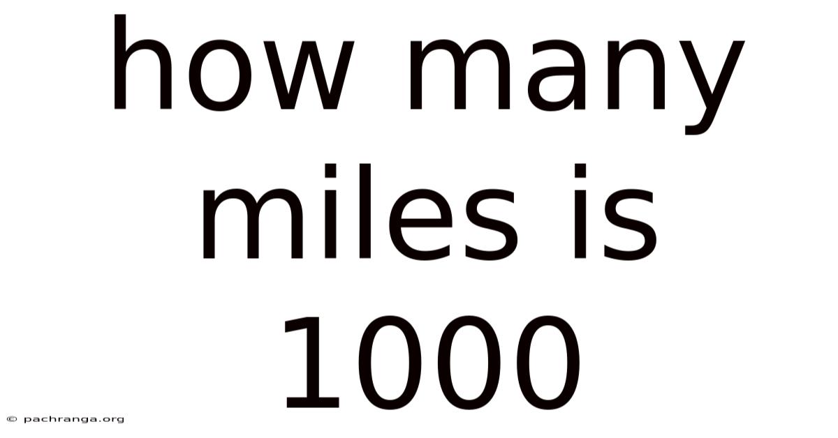How Many Miles Is 1000