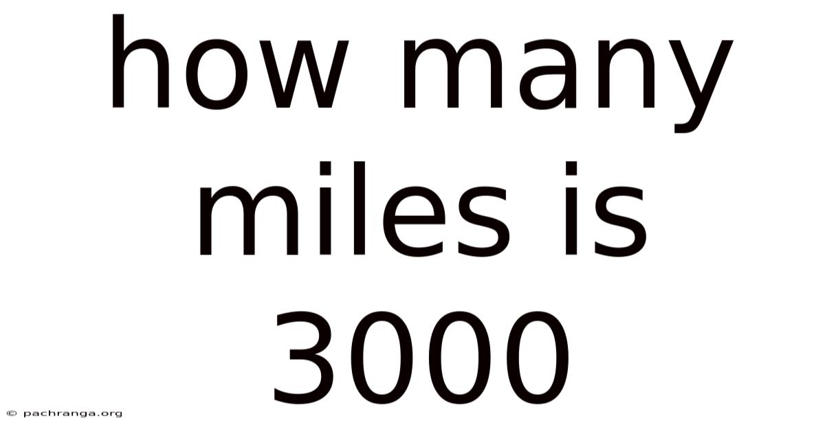 How Many Miles Is 3000