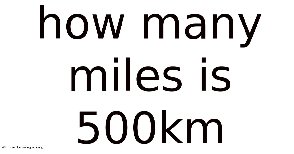 How Many Miles Is 500km