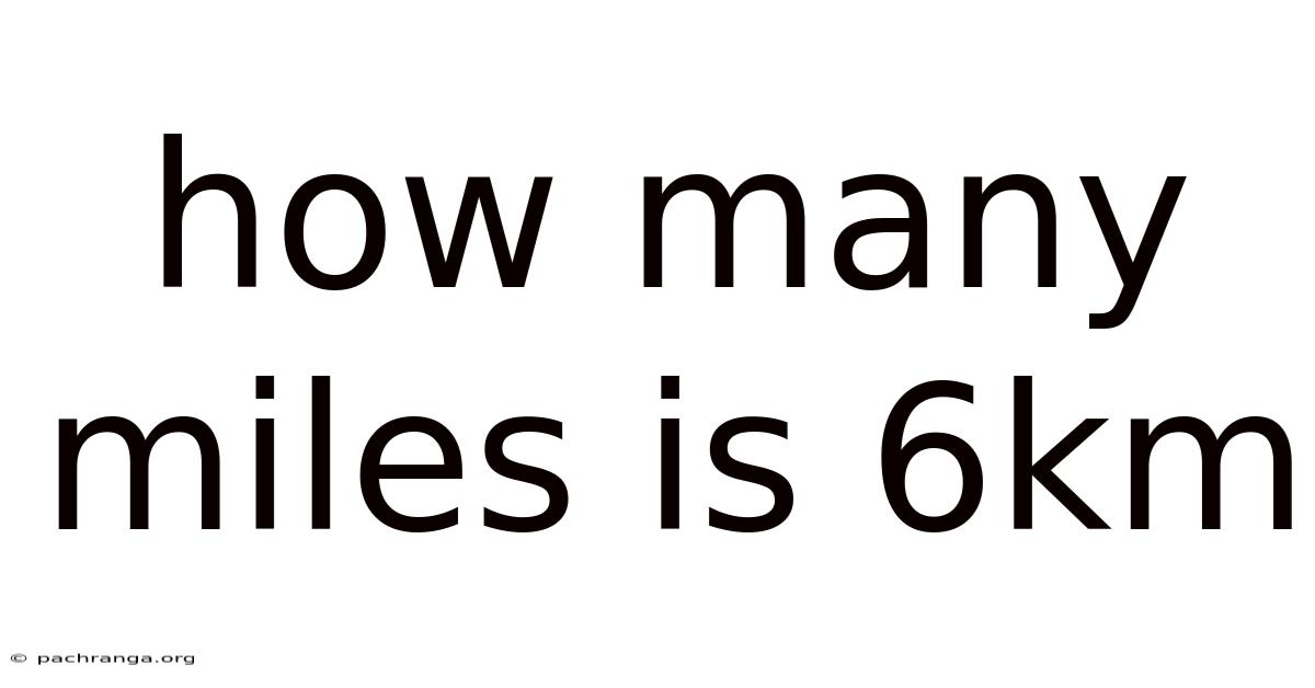 How Many Miles Is 6km