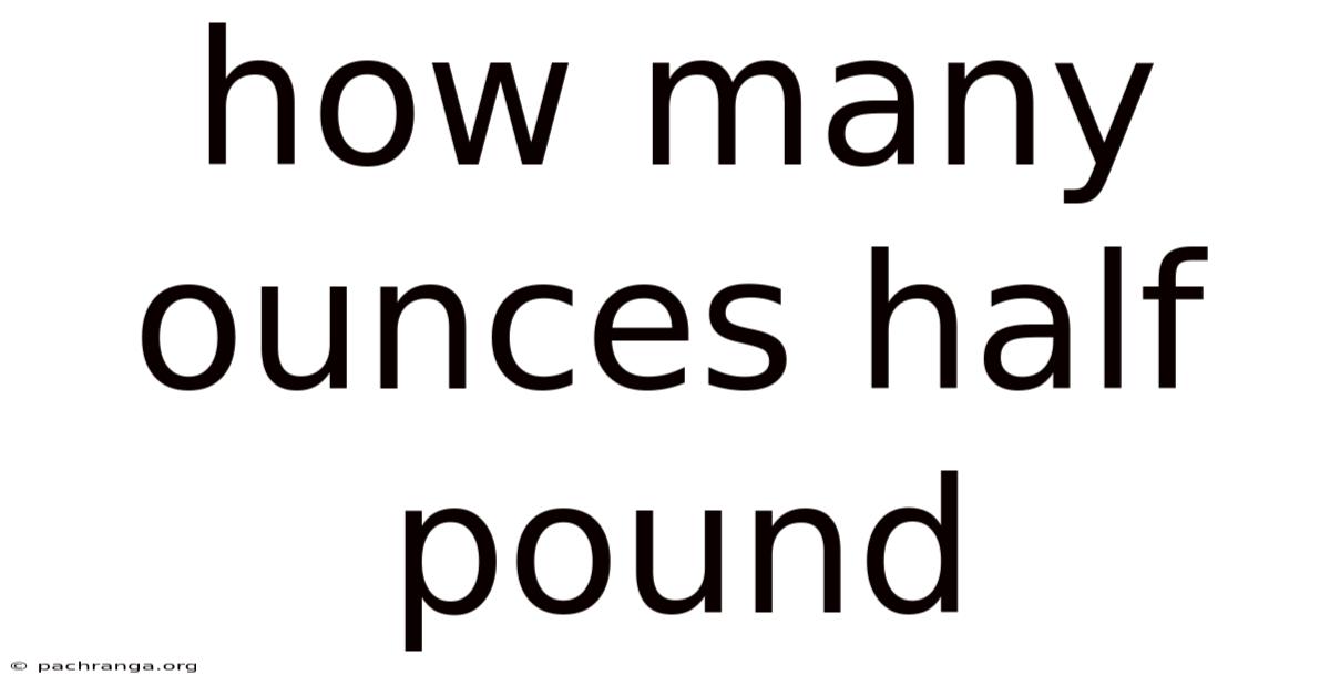 How Many Ounces Half Pound