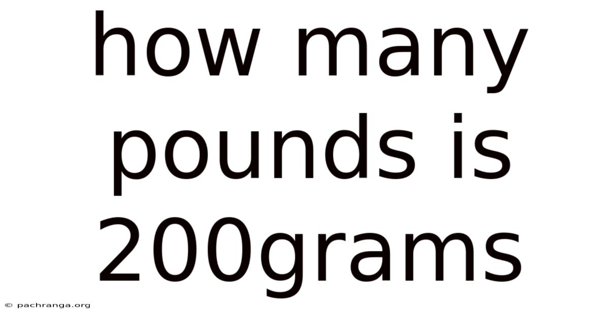 How Many Pounds Is 200grams