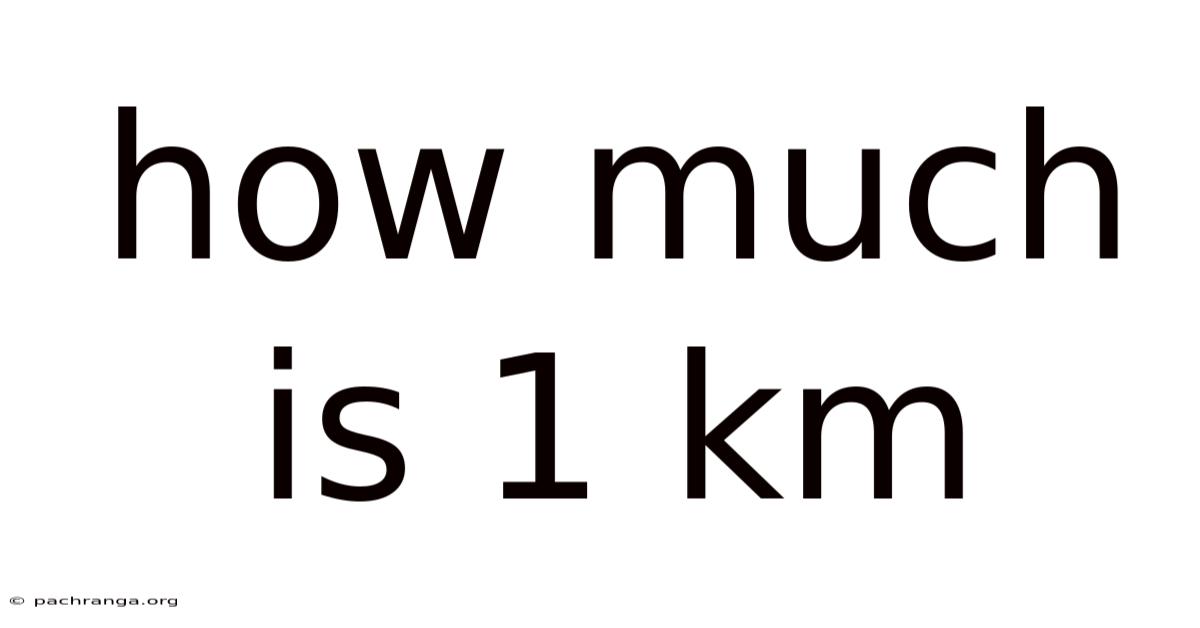 How Much Is 1 Km
