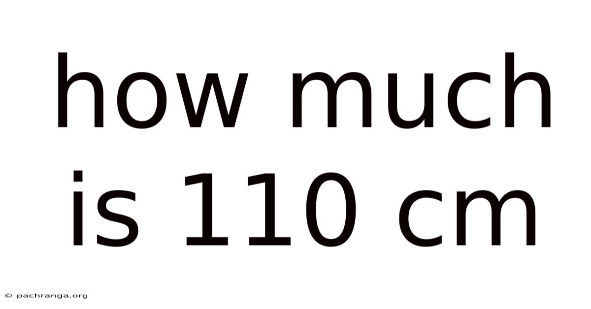 How Much Is 110 Cm