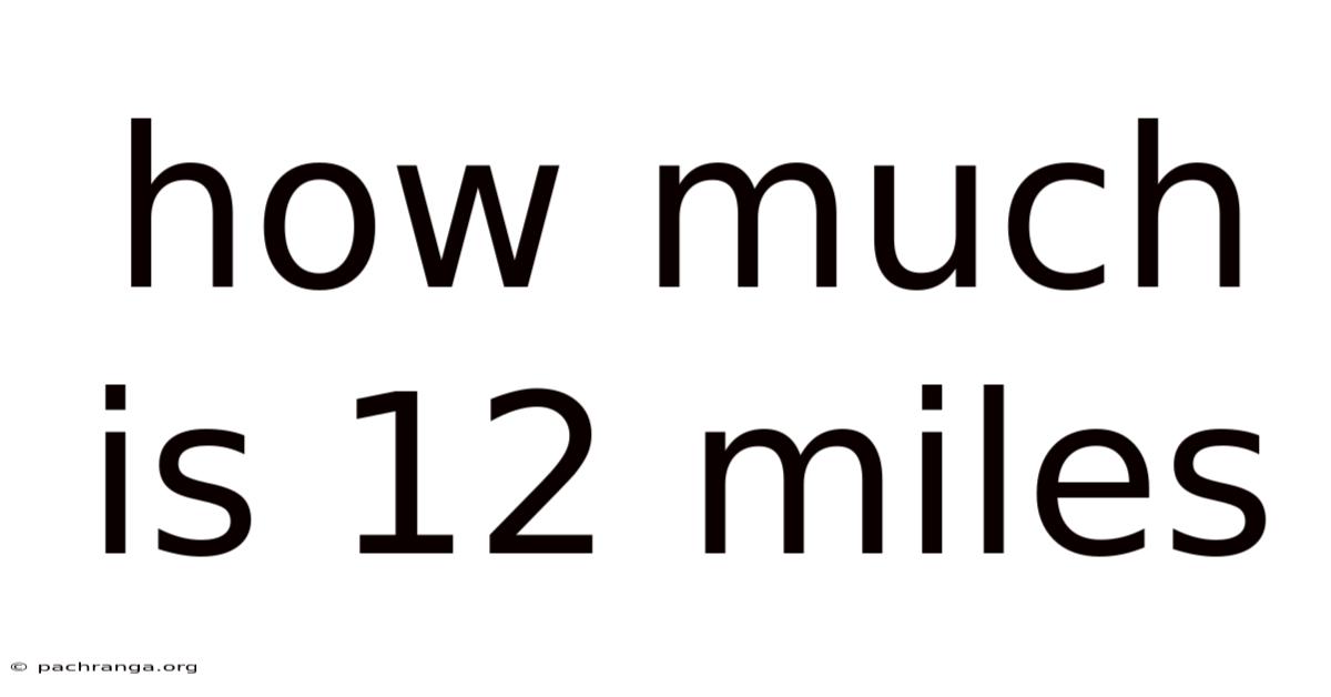 How Much Is 12 Miles