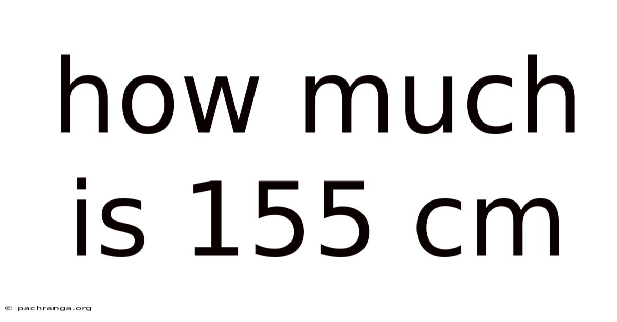 How Much Is 155 Cm