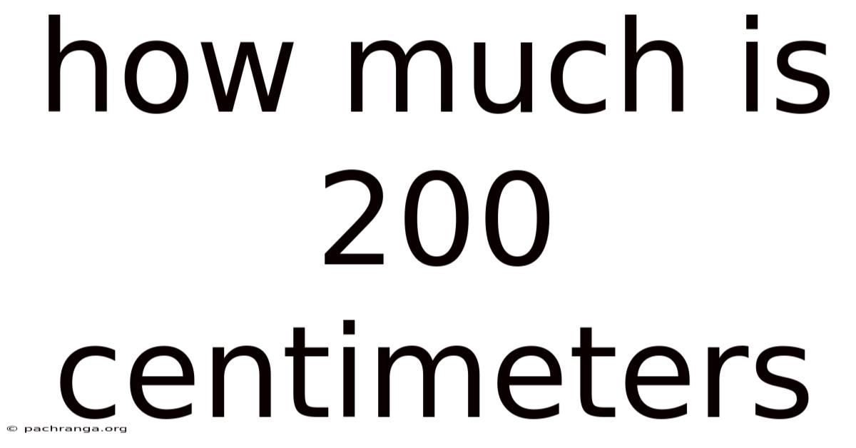 How Much Is 200 Centimeters