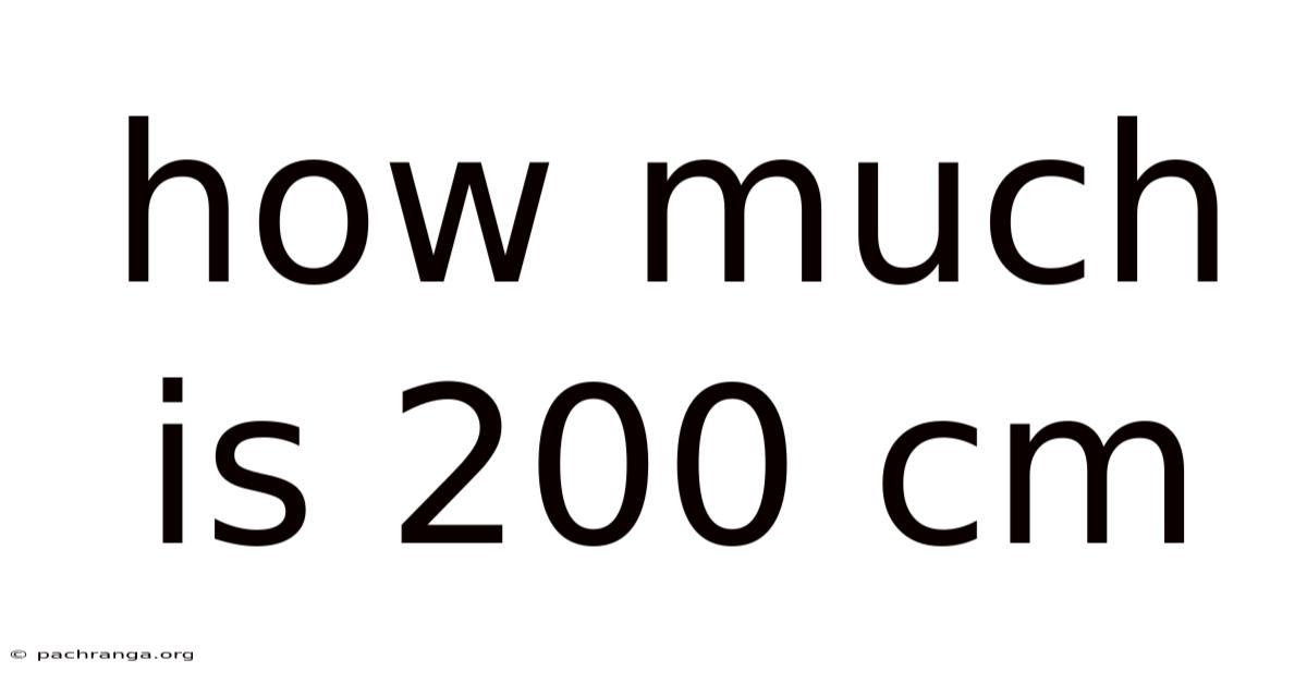 How Much Is 200 Cm