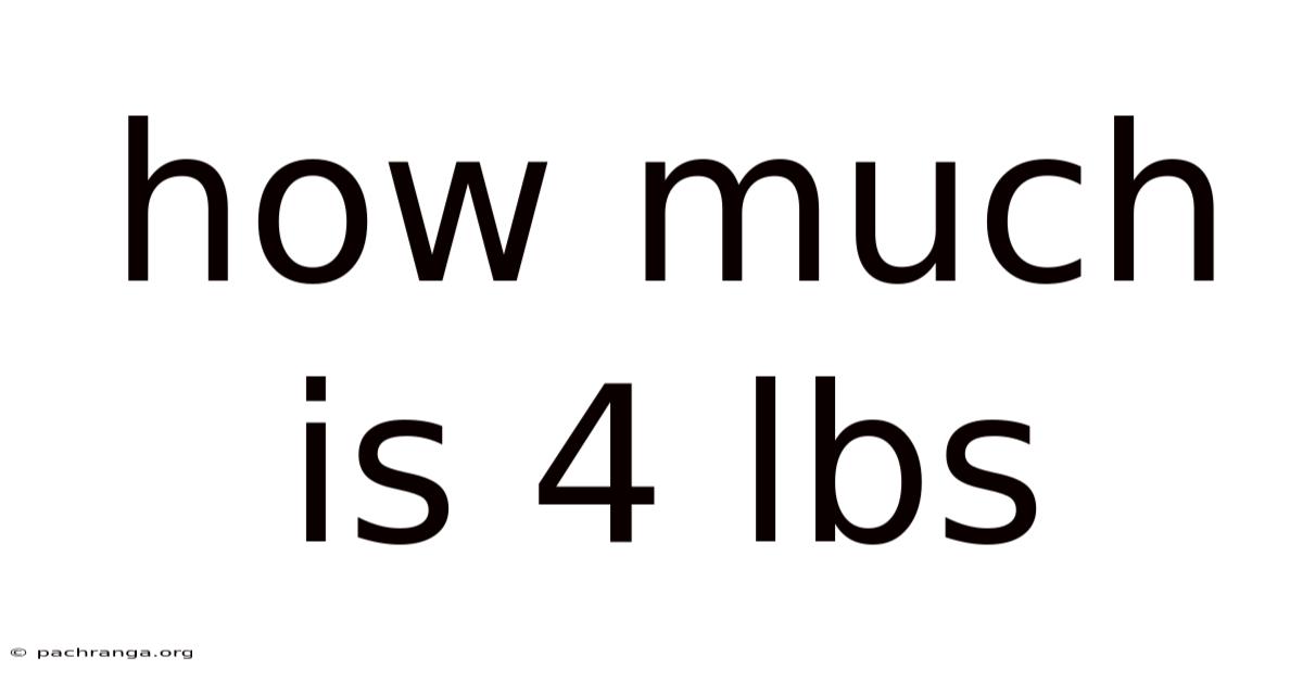 How Much Is 4 Lbs