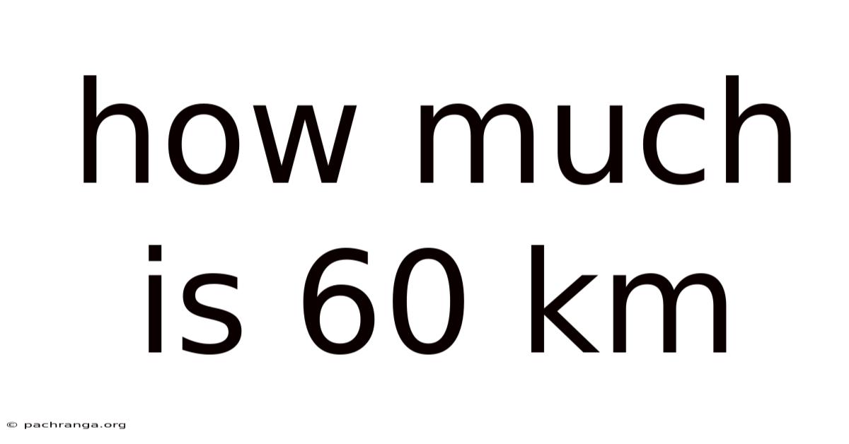 How Much Is 60 Km