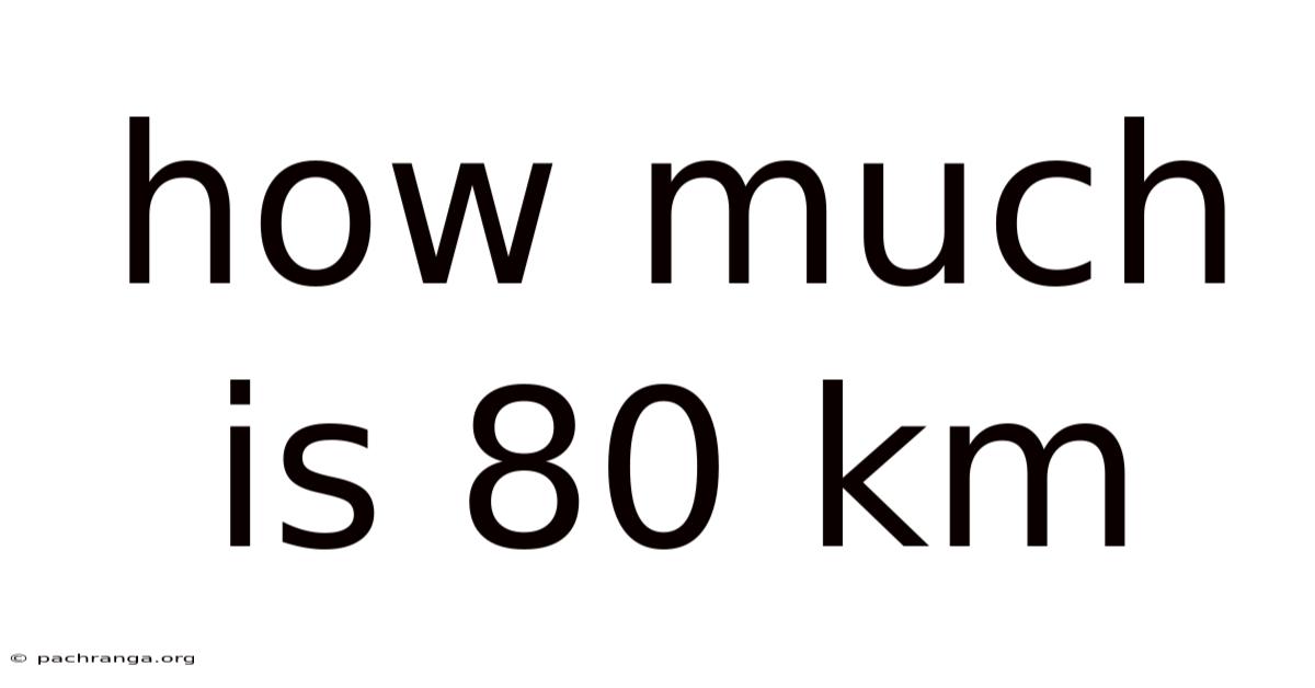How Much Is 80 Km
