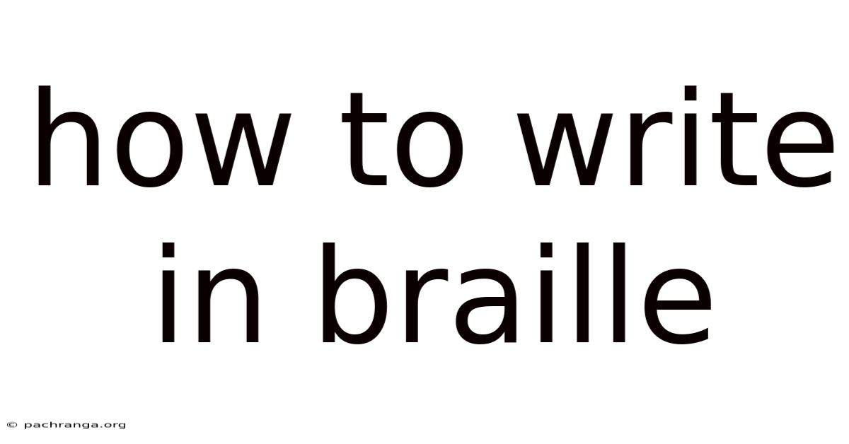 How To Write In Braille