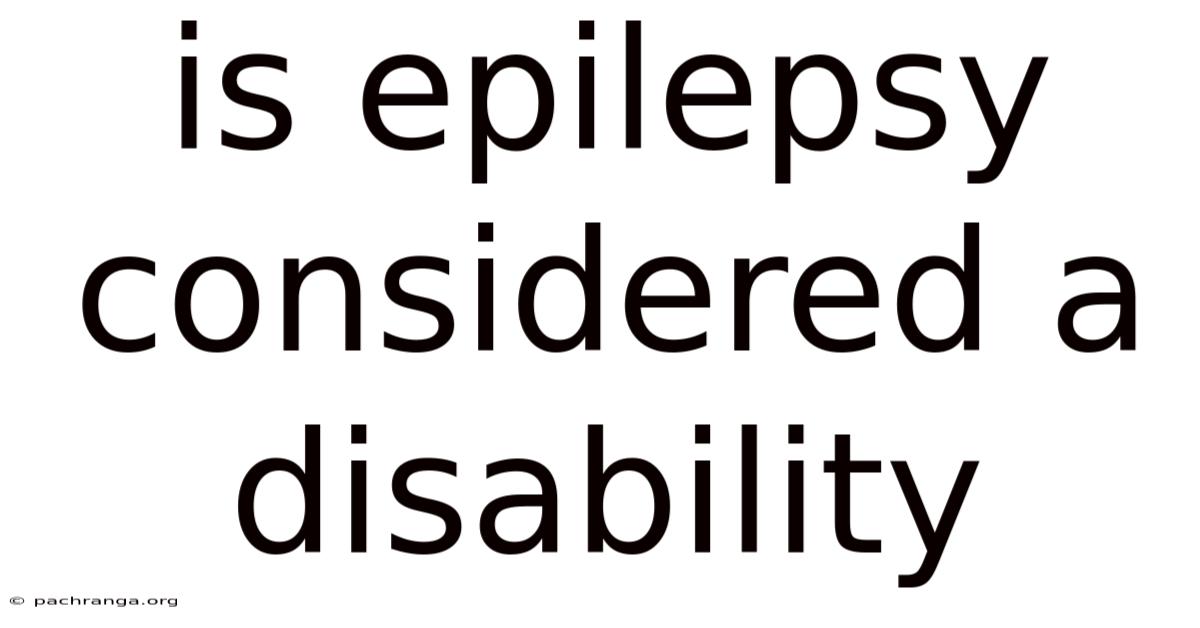Is Epilepsy Considered A Disability