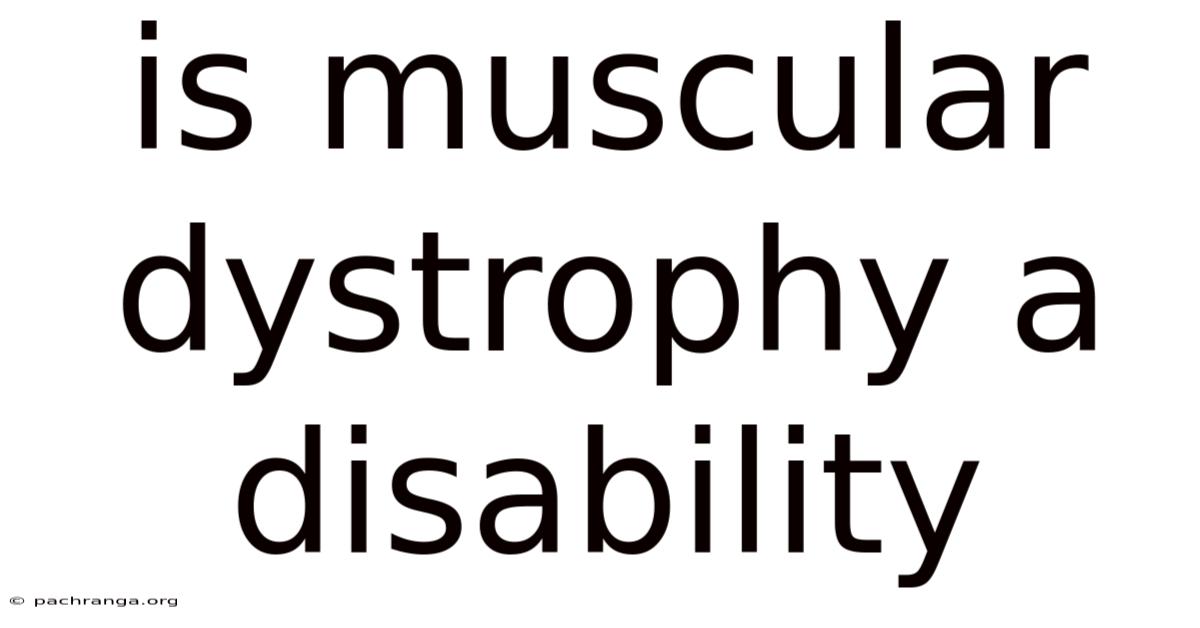 Is Muscular Dystrophy A Disability