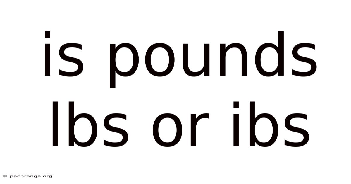 Is Pounds Lbs Or Ibs
