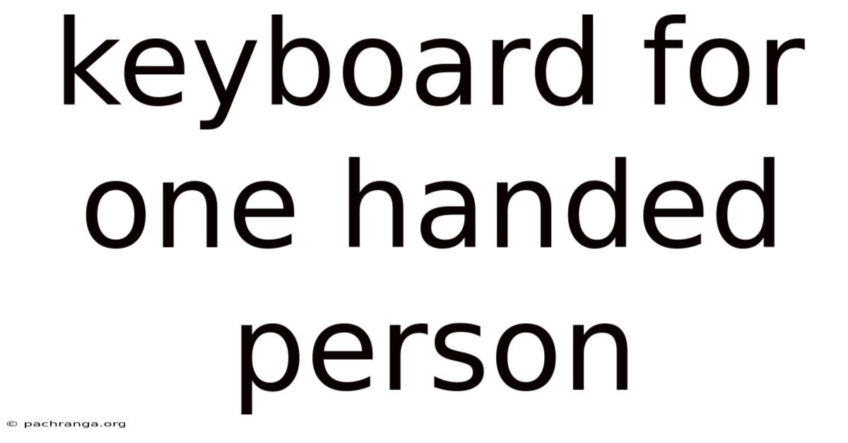 Keyboard For One Handed Person