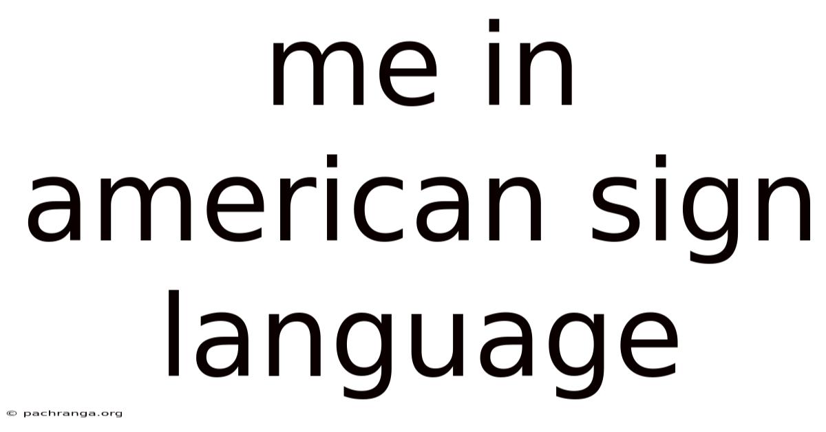 Me In American Sign Language