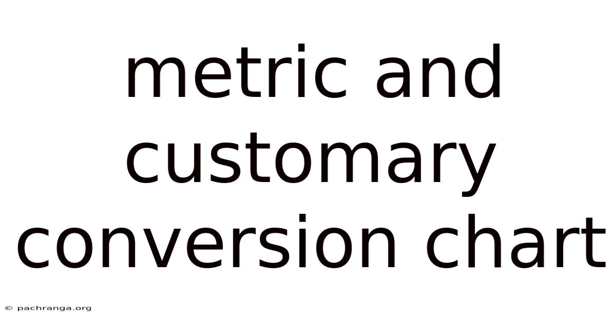 Metric And Customary Conversion Chart