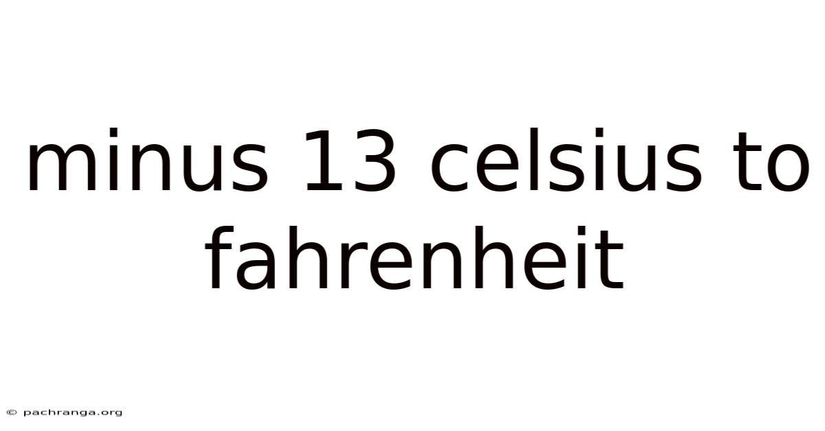 Minus 13 Celsius To Fahrenheit