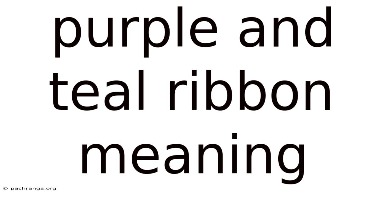 Purple And Teal Ribbon Meaning