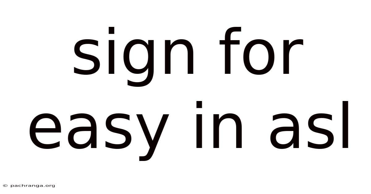 Sign For Easy In Asl