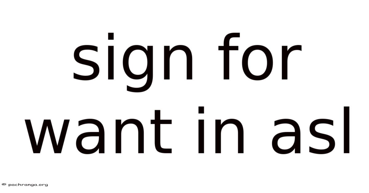 Sign For Want In Asl