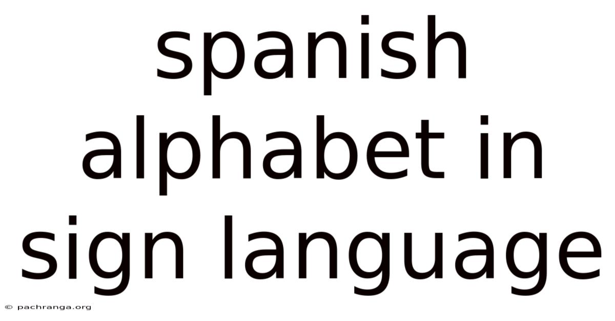 Spanish Alphabet In Sign Language