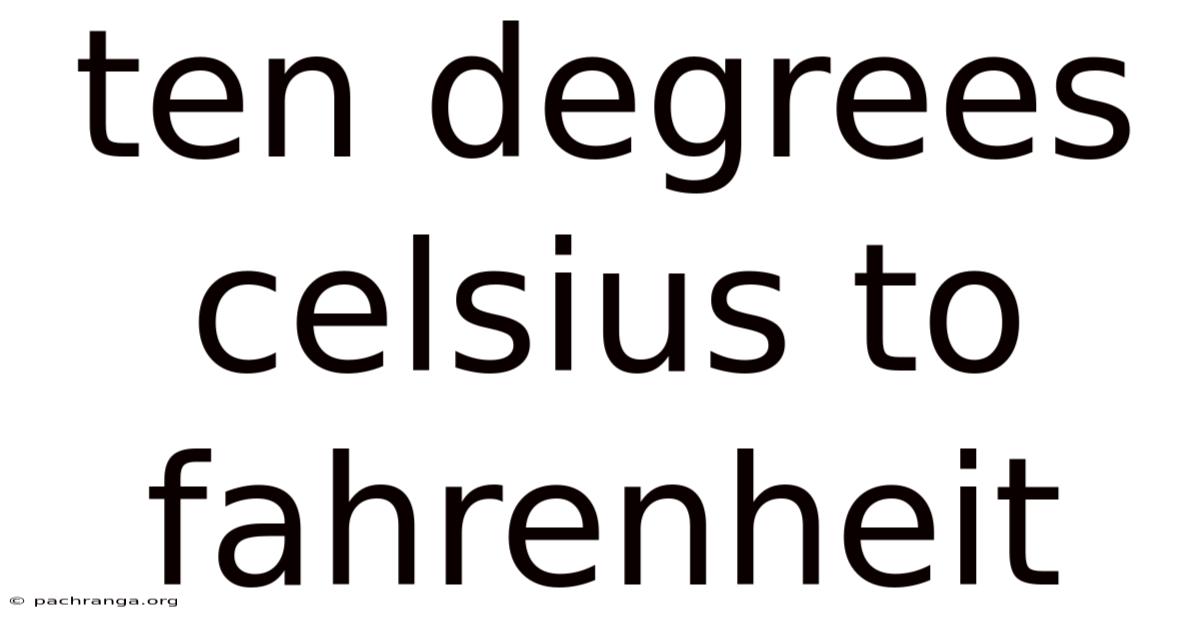 Ten Degrees Celsius To Fahrenheit
