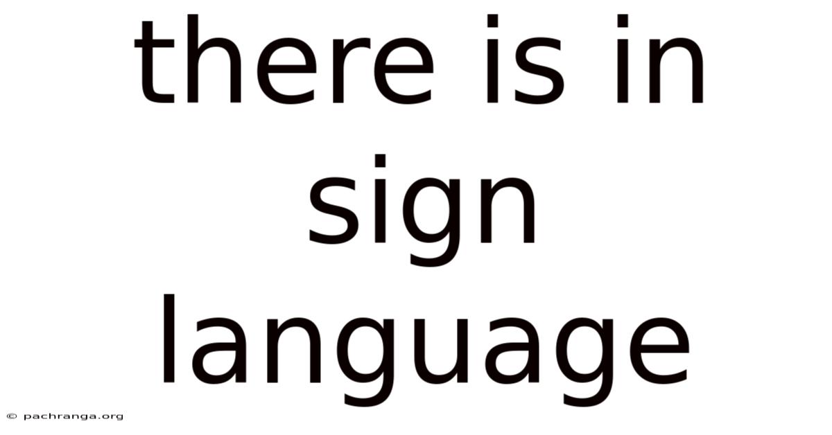 There Is In Sign Language