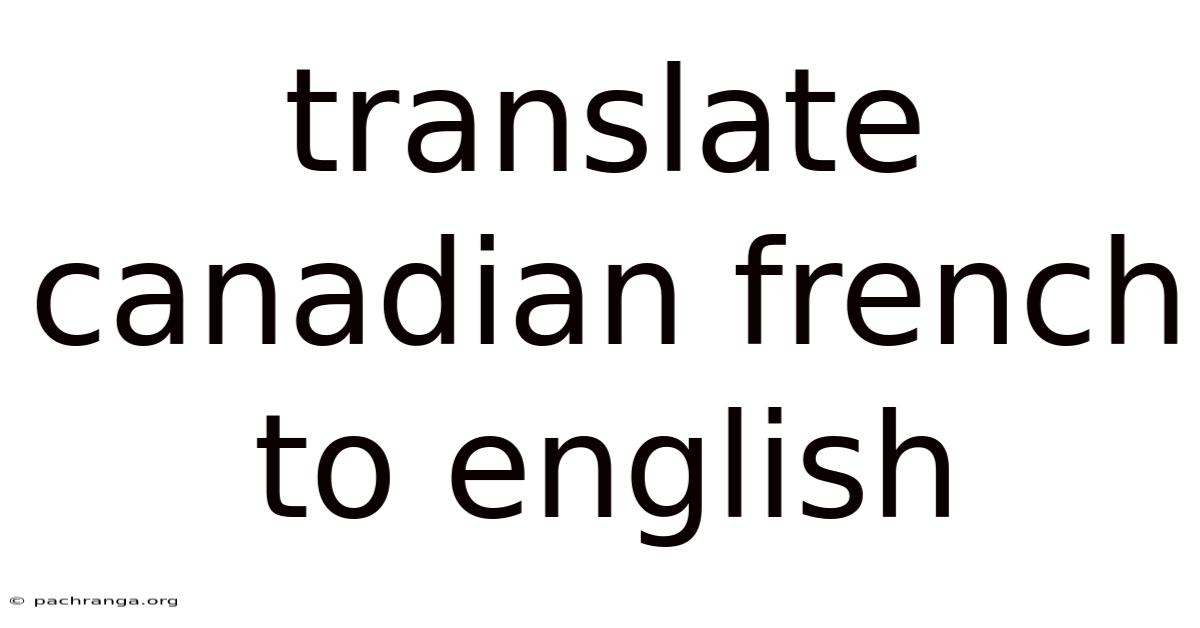 Translate Canadian French To English
