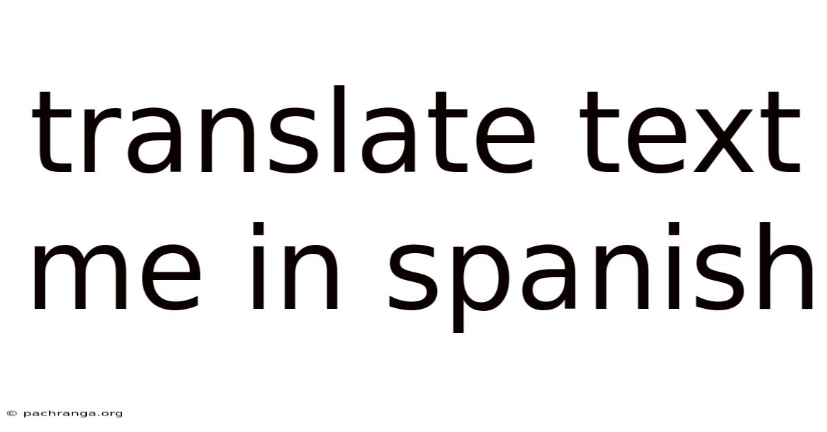 Translate Text Me In Spanish