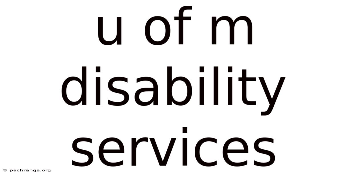 U Of M Disability Services