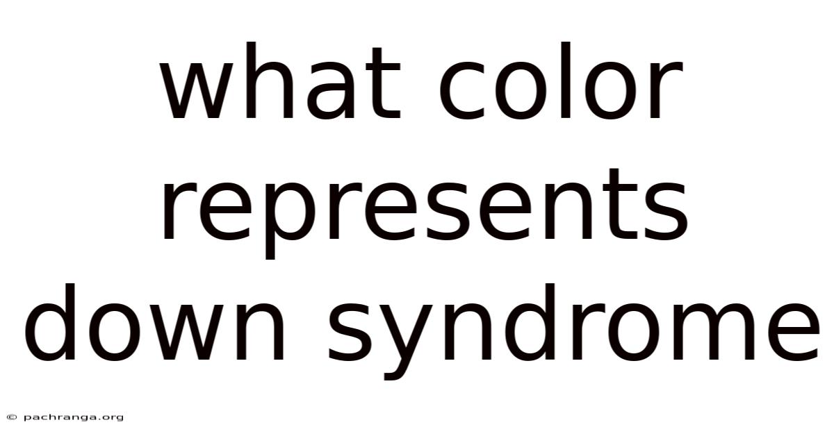 What Color Represents Down Syndrome