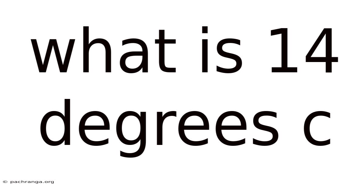 What Is 14 Degrees C
