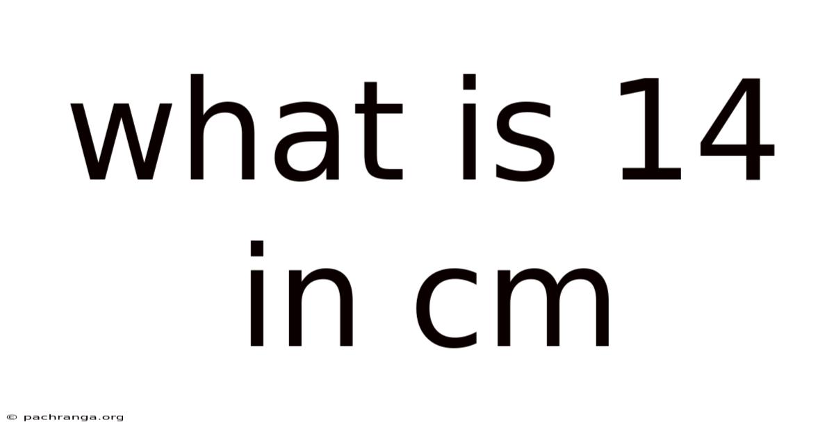 What Is 14 In Cm