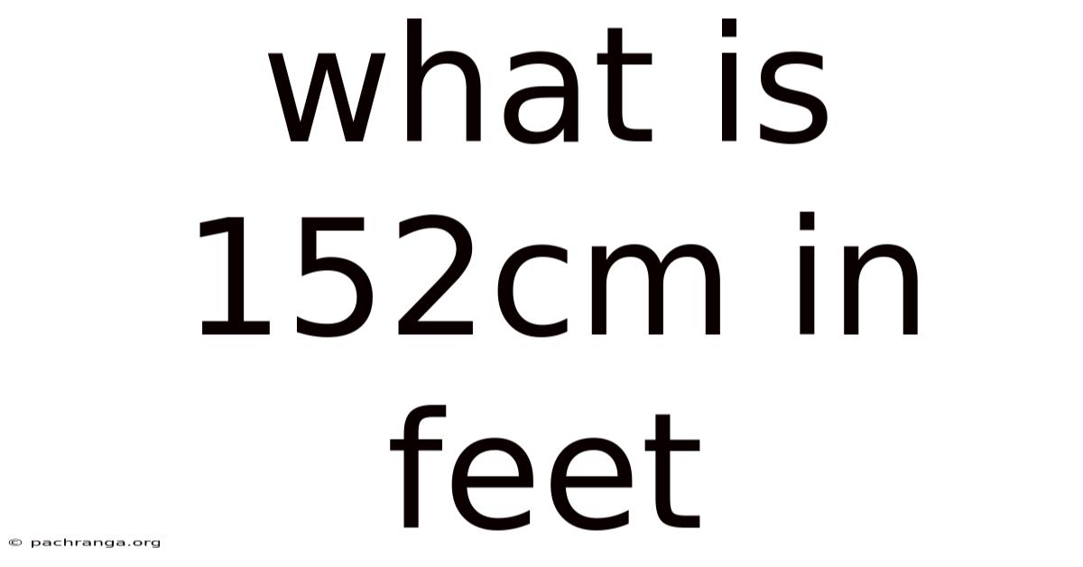 What Is 152cm In Feet