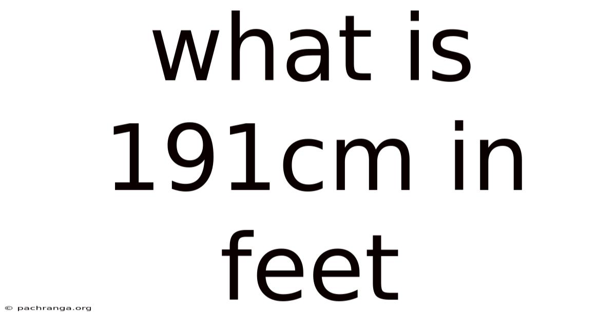 What Is 191cm In Feet
