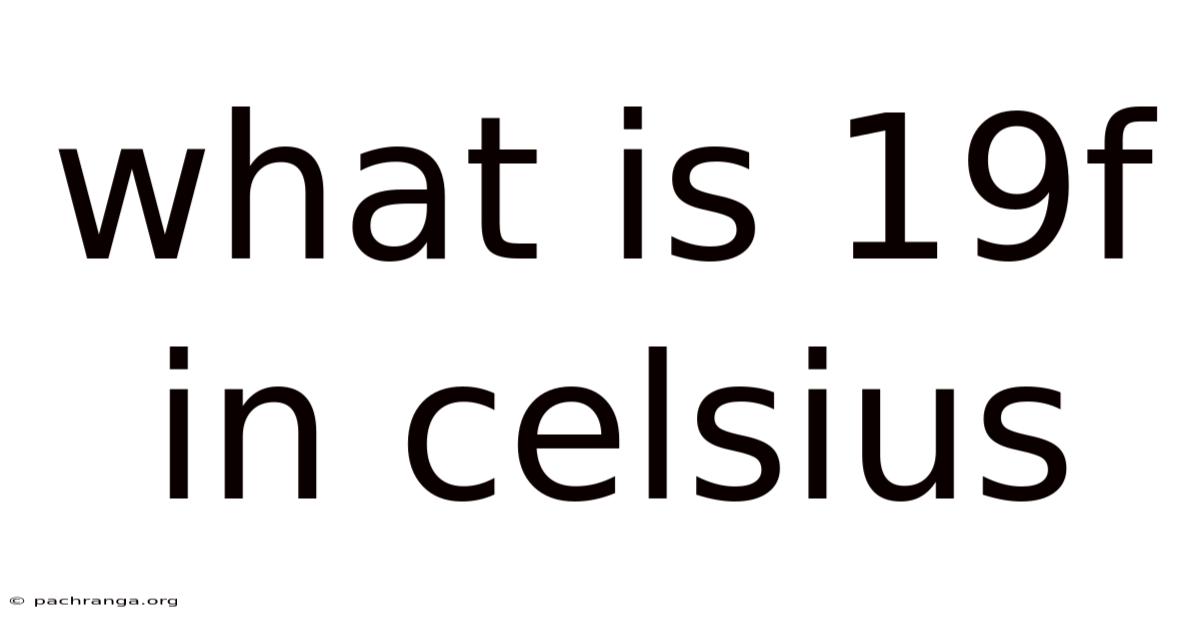 What Is 19f In Celsius