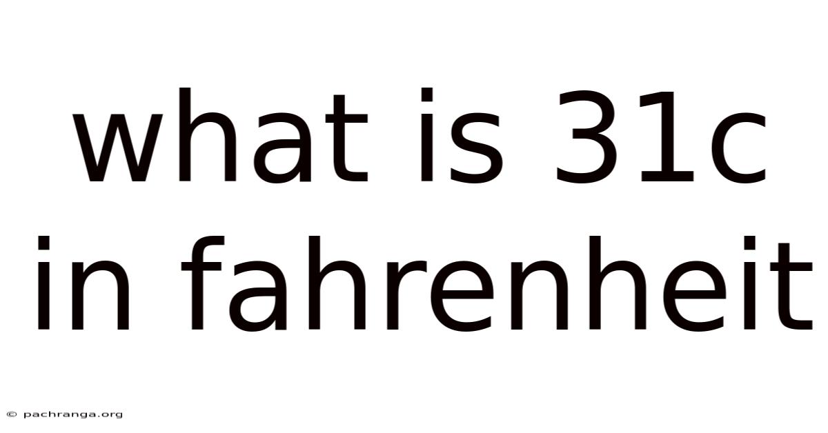 What Is 31c In Fahrenheit