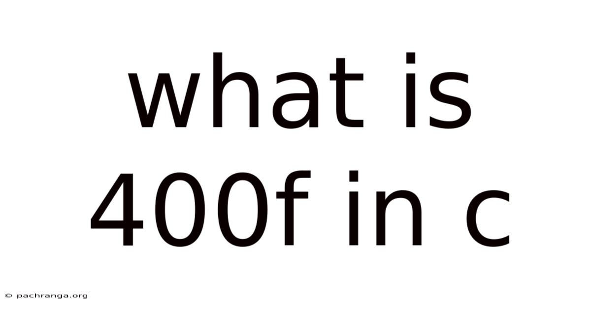 What Is 400f In C